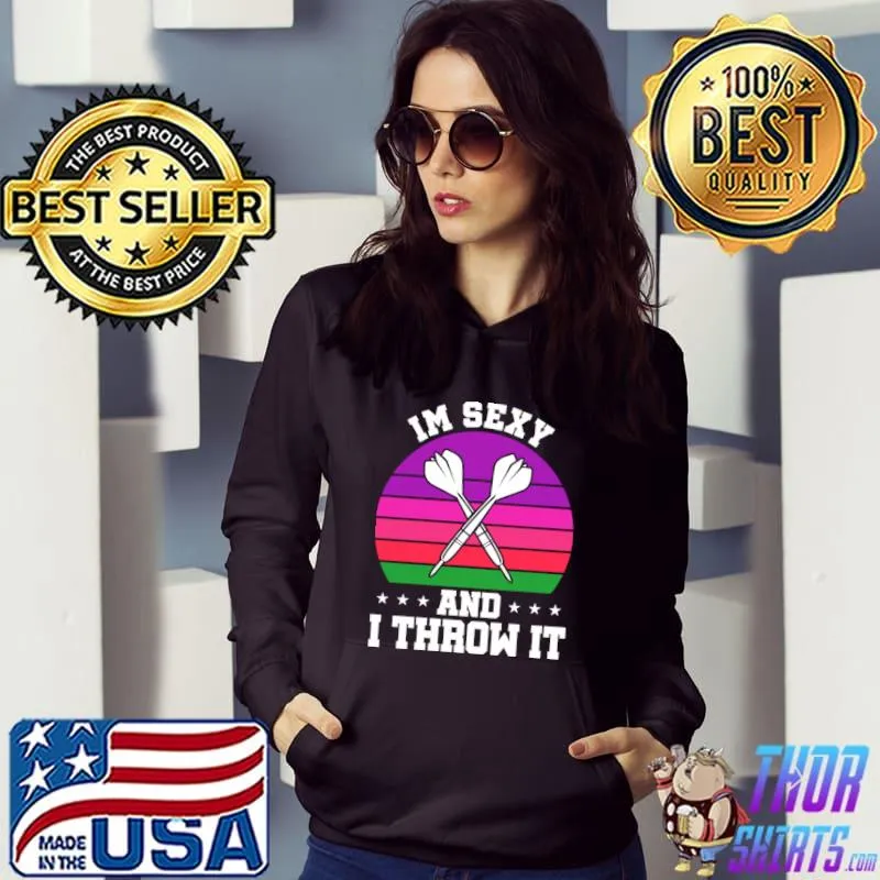 Im Sexy And I Throw It Stars Dart Sport Club, Dartboard Vintage T-Shirt Hoodie
