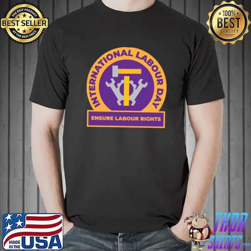 International Labour Day Ensure Labour Rights T-Shirt Unisex