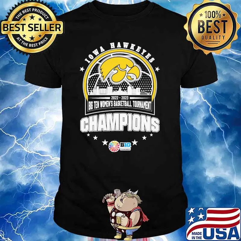 Iowa Hawkeyes 2022-2023 big ten women's basketball tournament champions shirt