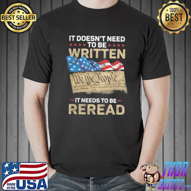 It doesn't need to be written we the people it needs to be reread America flag shirt