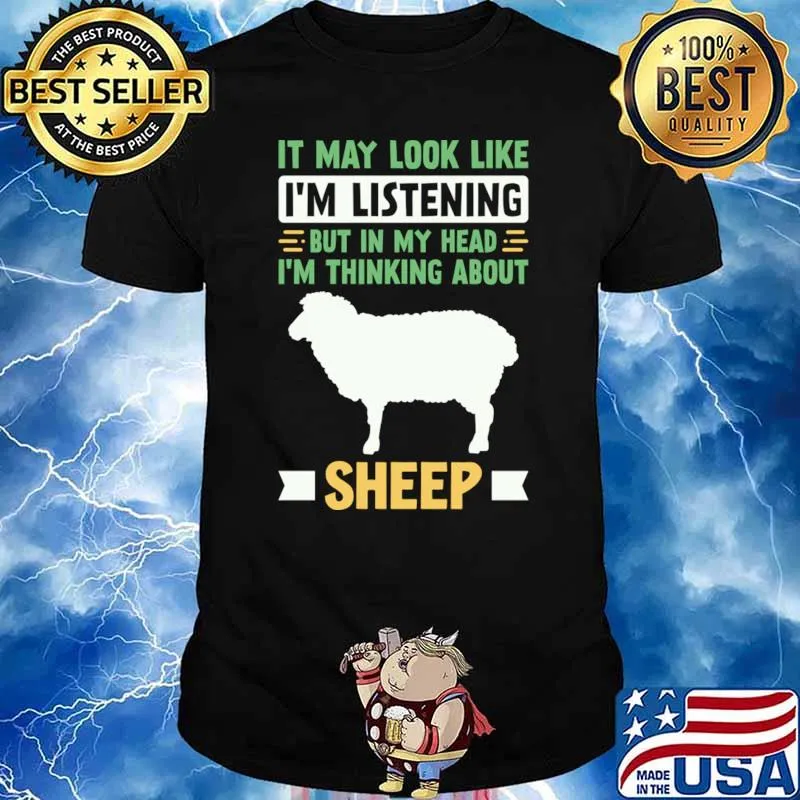 It may look like listening but in my head thinking about sheep lover T-Shirt