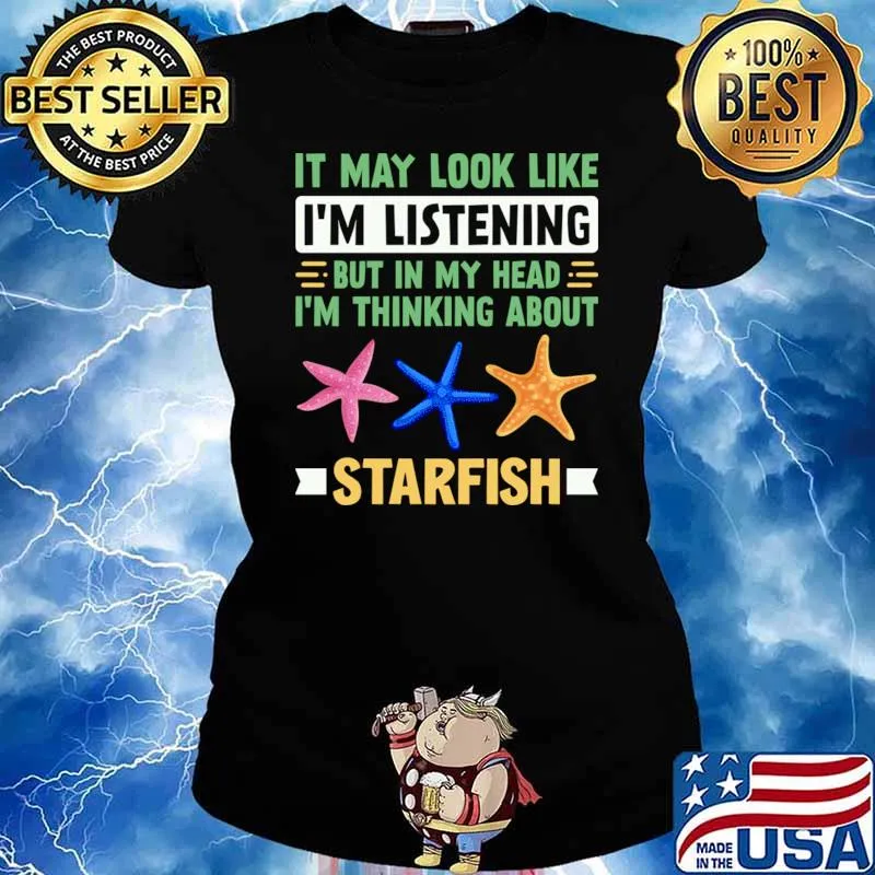 It May Look Like Thinking About Starfish Lover T-Shirt Ladies tee