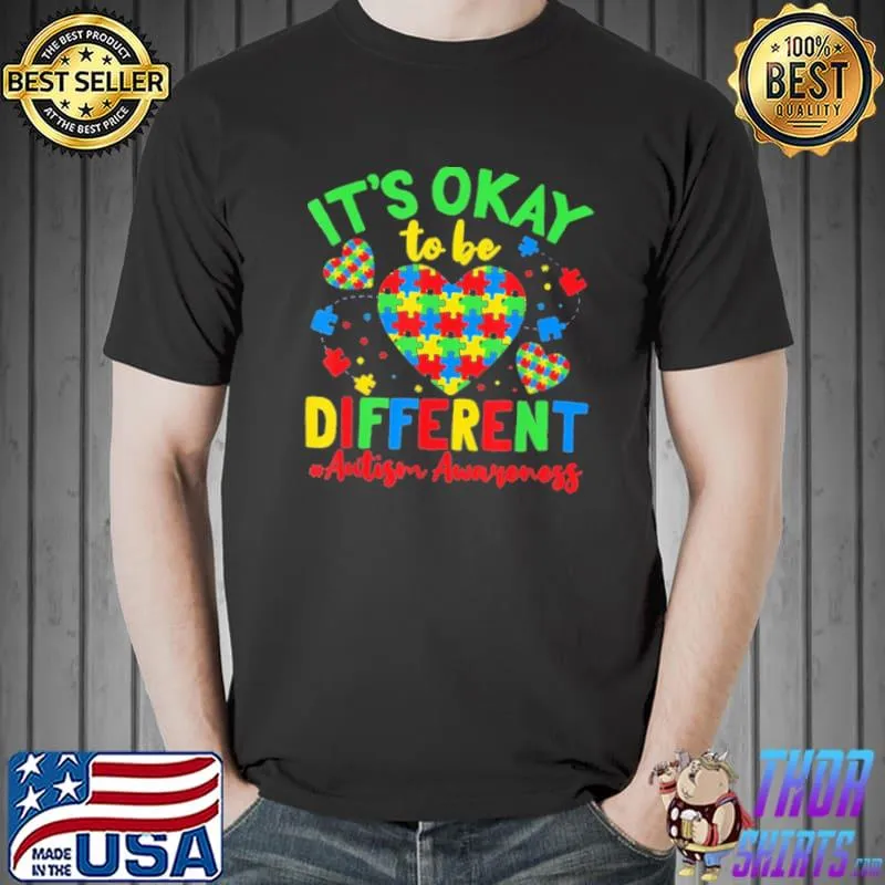It's Okay To Be Different - - Autism Awareness heart love shirt