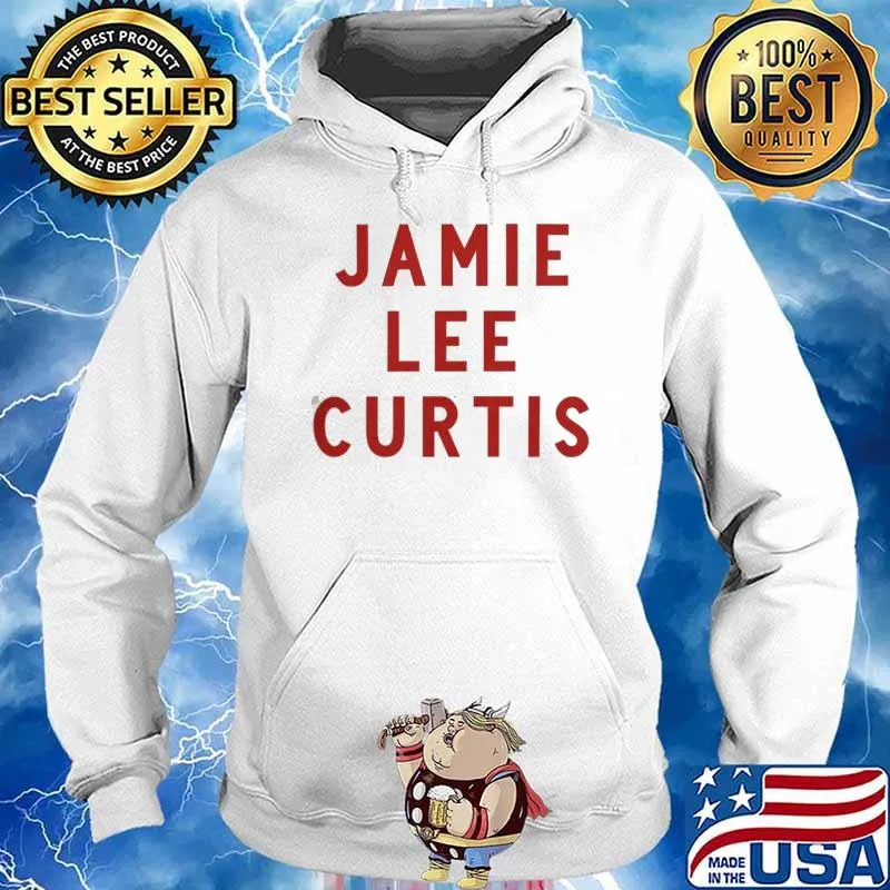 Jamie Lee Curtis Shirt Hoodie