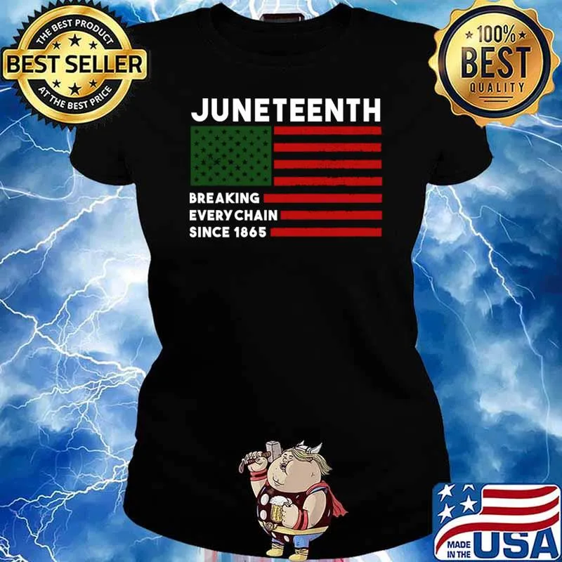Juneteenth breaking every chain since 1865 american flag T-Shirt Ladies tee