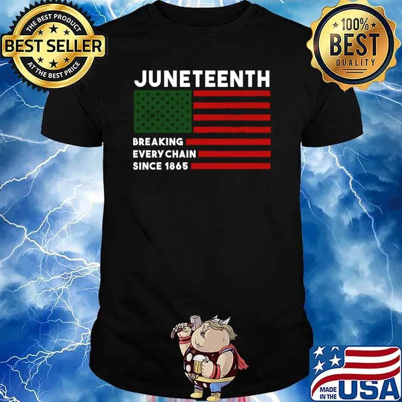 Juneteenth breaking every chain since 1865 american flag T-Shirt