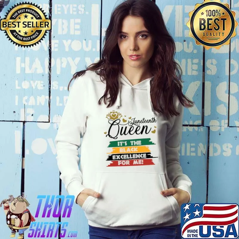 Juneteenth queen it's the black excellence for me retro crown T-Shirt Hoodie