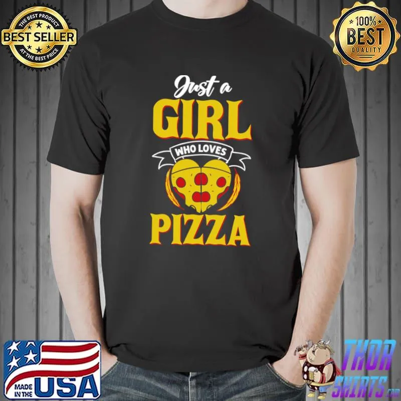 Just a girl who loves pizza heart T-Shirt