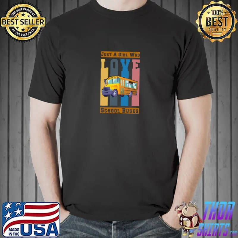 Just a girl who loves school buses retro T-Shirt