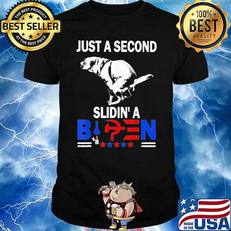 Just a second slidin' a Biden shirt