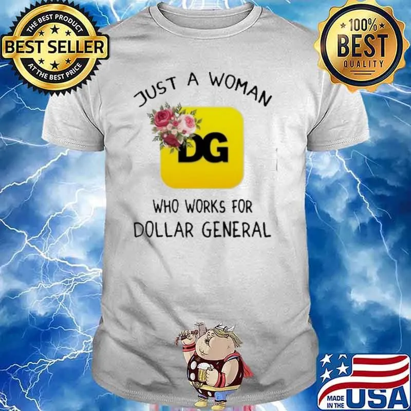 Just a woman DG who works for Dollar General shirt