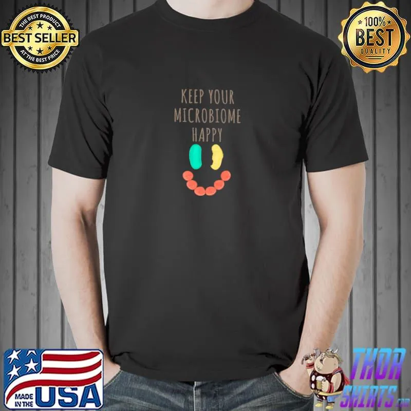 Keep Your Microbiome Happy Microbes Smile T-Shirt Unisex
