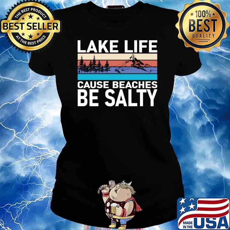 Lake life cause beaches be salty forest mountain vintage T-Shirt Ladies tee