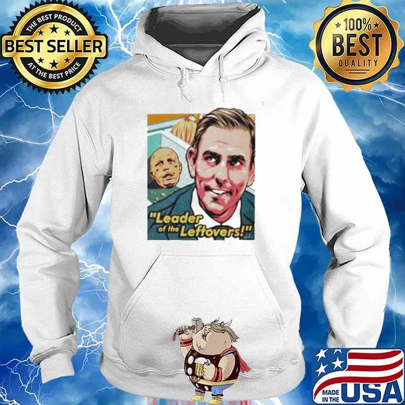 Leader of the leftovers s Hoodie