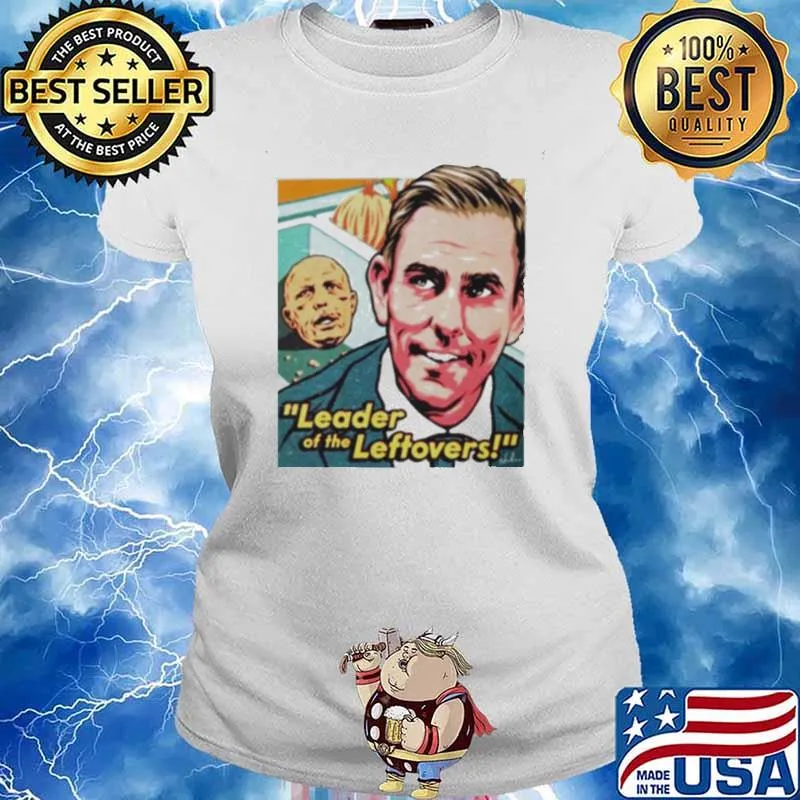 Leader of the leftovers s Ladies tee
