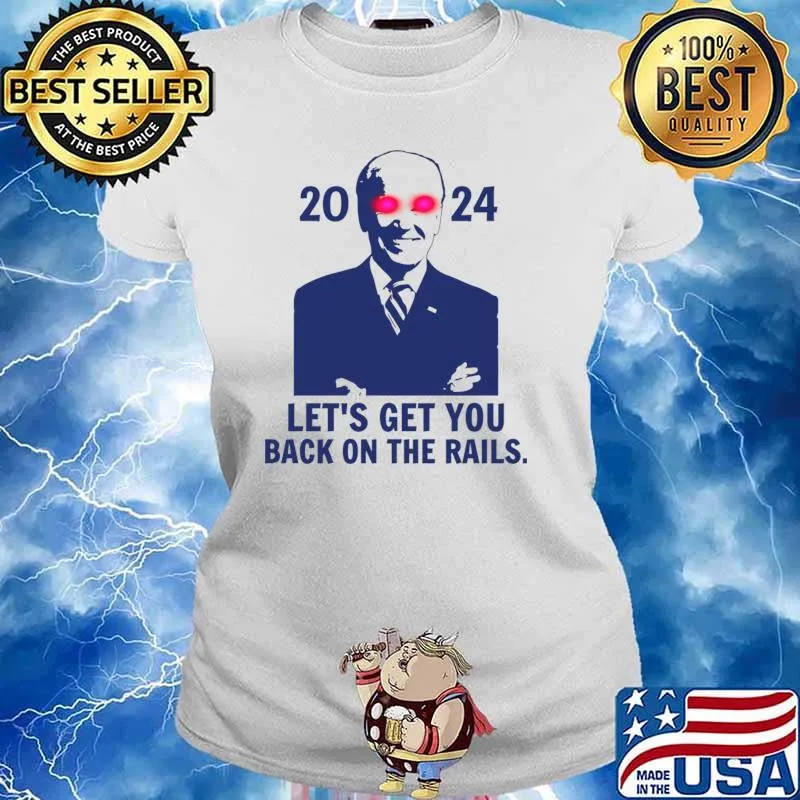 Let's Get You Back On The Rails Joe Biden Present Election 2024 T-Shirt Ladies tee