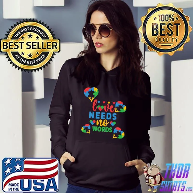 Love Needs No Words Hearts Autism Awareness T-Shirt Hoodie