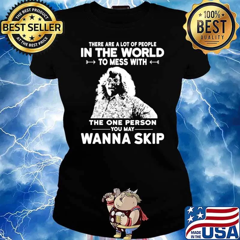 Madea There Are A Of In The World To Mess You Way Wanna Skip T-Shirt Ladies tee