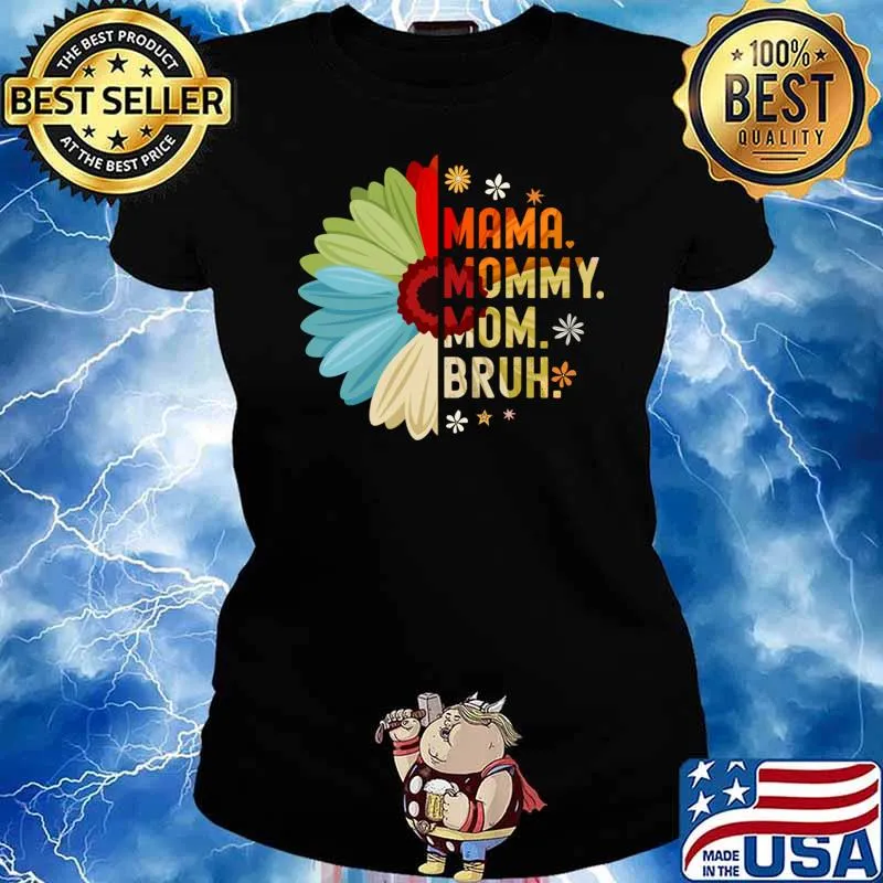Mama Mommy Mom Bruh Flowers Retro Mothers Day T-Shirt Ladies tee