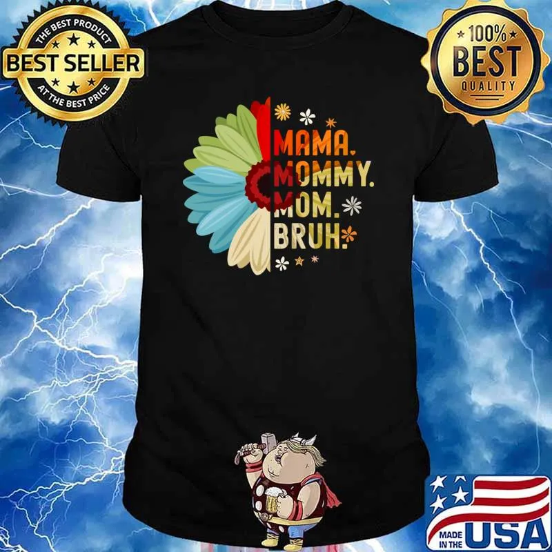 Mama Mommy Mom Bruh Flowers Retro Mothers Day T-Shirt