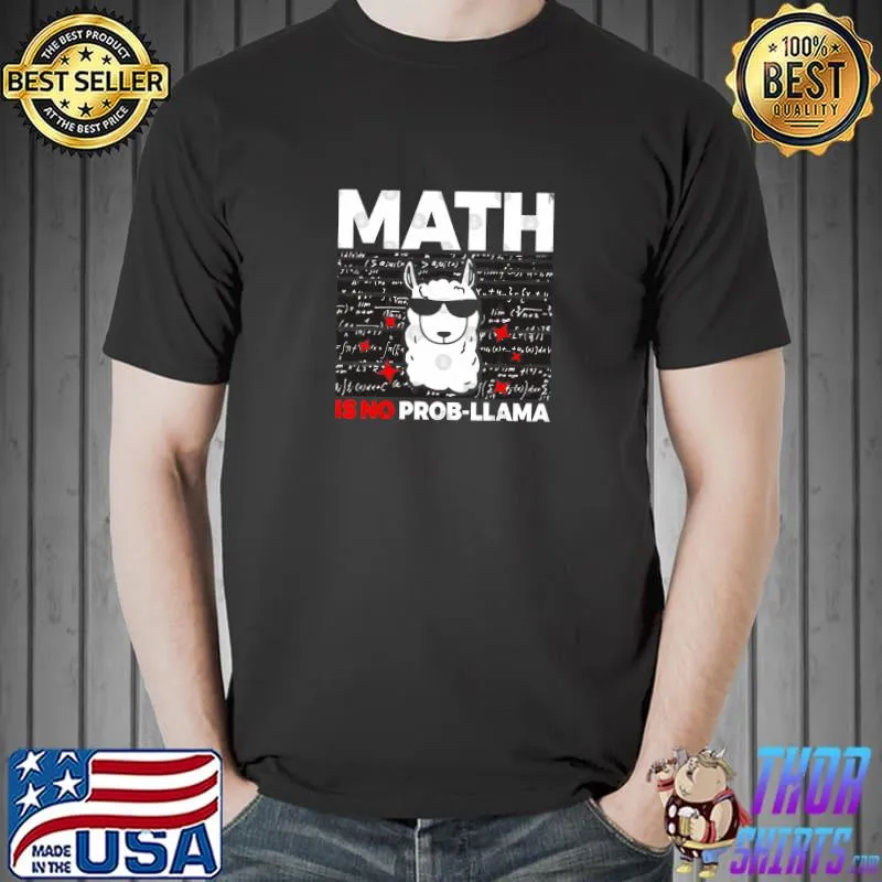 Math Is No Prob Llama Math Llama T-Shirt