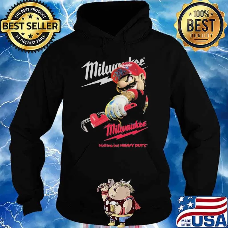 Milwaukee nothing but heavy duty Mario s Hoodie