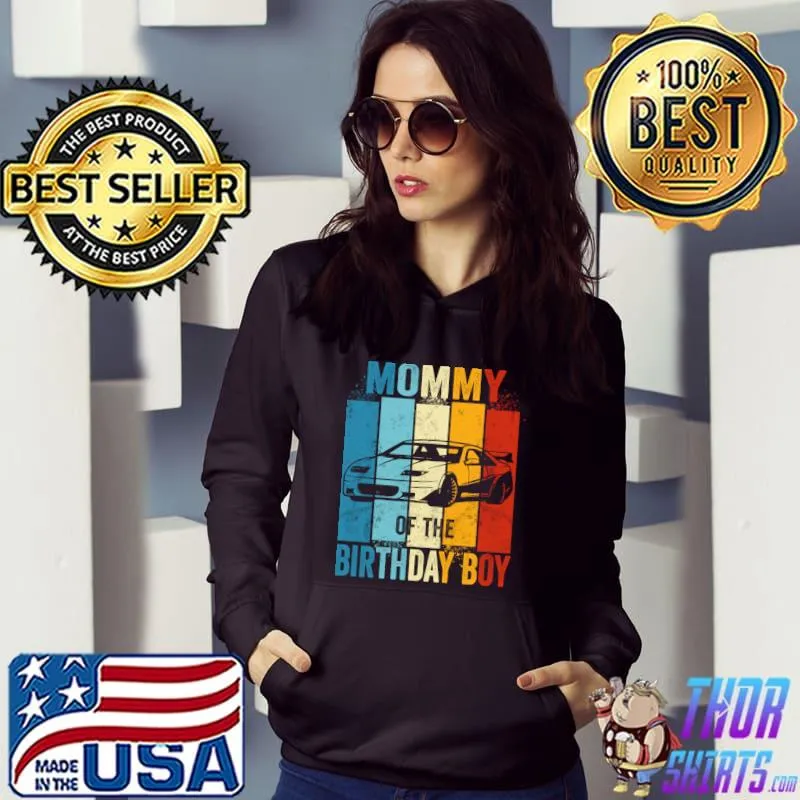 Mommy of the birthday boy car racing vintage T-Shirt Hoodie