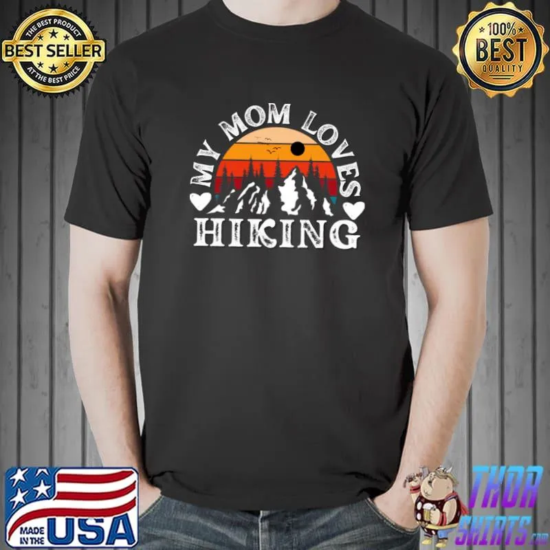 My Mom Loves Hiking Vintage Typography Quote T-Shirt