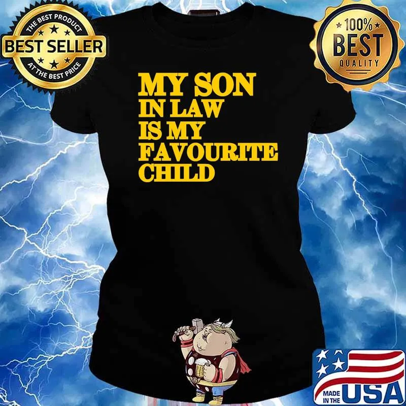 My son in law is my favourite child s Ladies tee