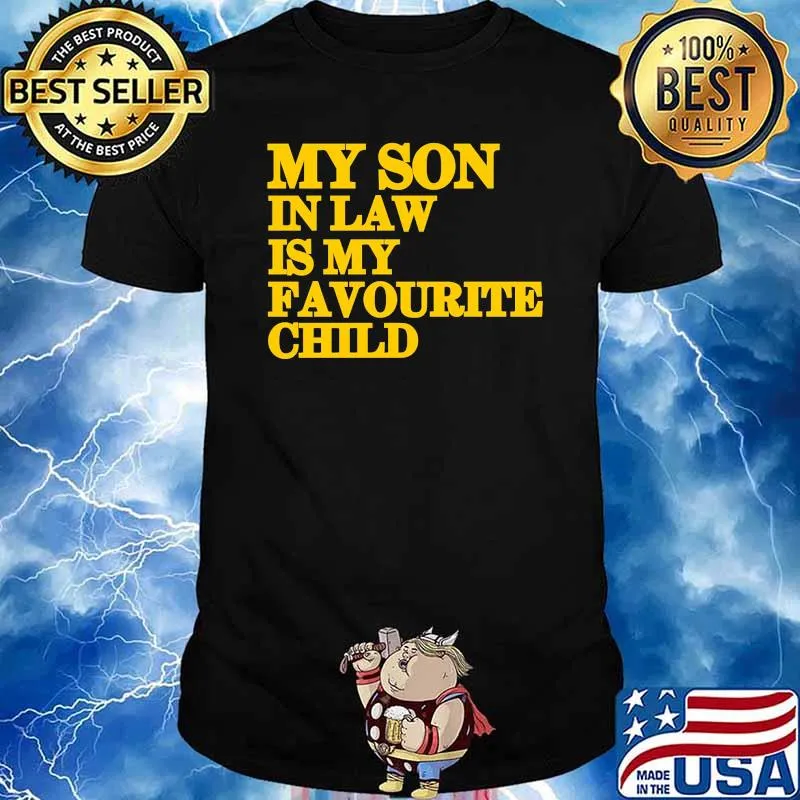 My son in law is my favourite child shirt