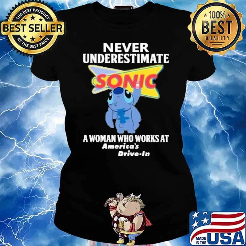 Never underestimate a woman who works at Sonic America's drive in Stitch s Ladies tee