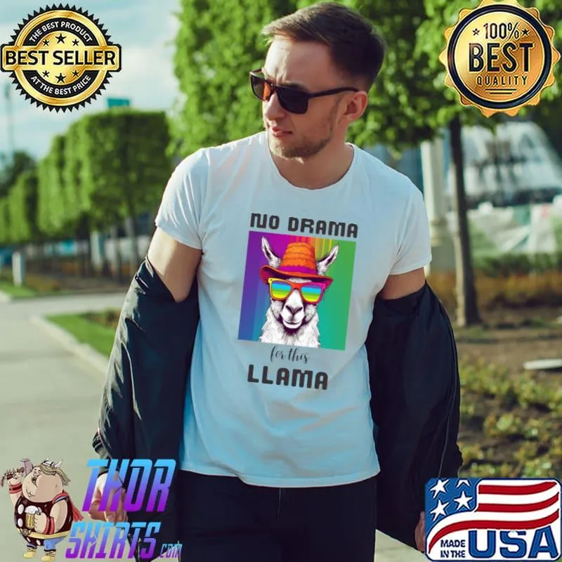 No drama for this llama wear hat and sunglasses rainbow T-Shirt