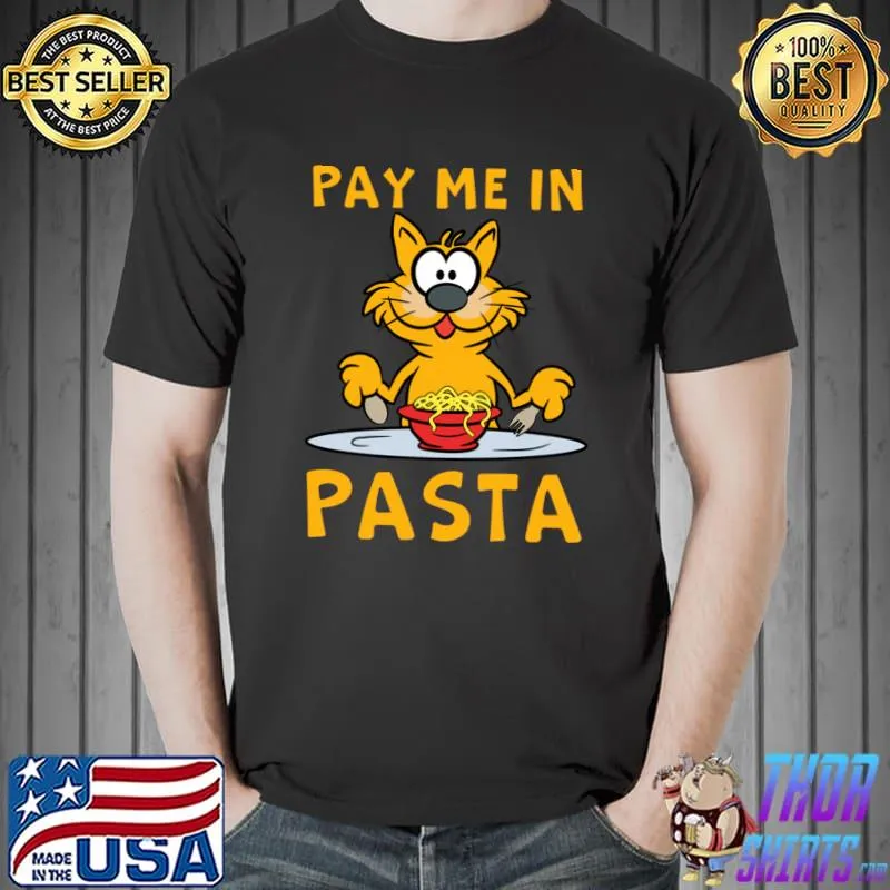 Pay Me In Pasta Spaghetti Italian Pasta Lover Cat T-Shirt
