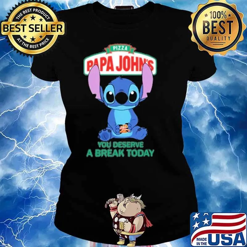 Pizza Papa John's you deserve a break today stitch s Ladies tee