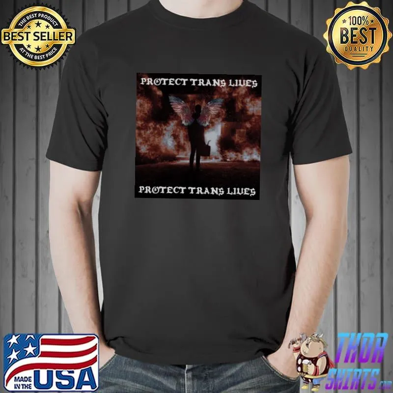 Protect trans lives protect trans lives fire wings T-Shirt