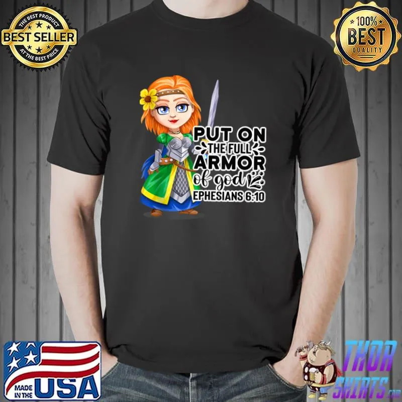 Put On The Full Armor Christian Bible Motivation Armor God Ephesians 6 Easter T-Shirt