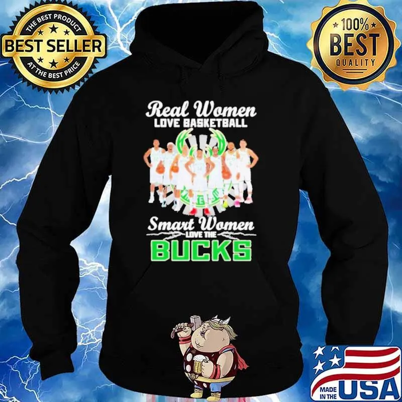 Real Women Love Basketball Smart Women Love The Bucks Team Player sport Shirt Hoodie