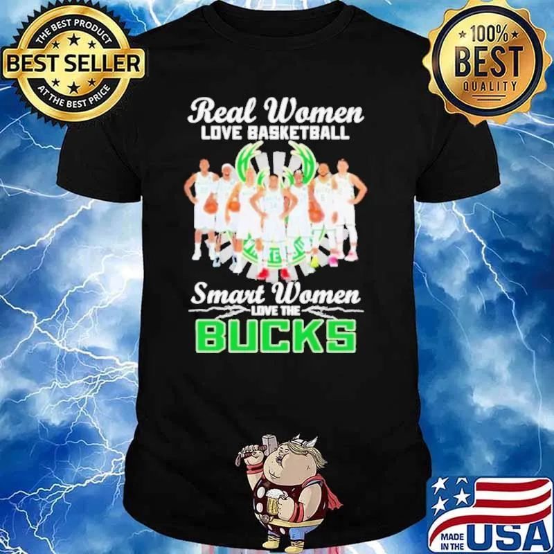 Real Women Love Basketball Smart Women Love The Bucks Team Player sport Shirt