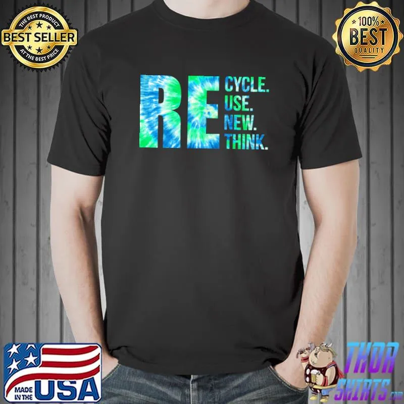 Recycle Reuse Renew Rethink For Earth Day Recycling 2023 Tie Dye T-Shirt