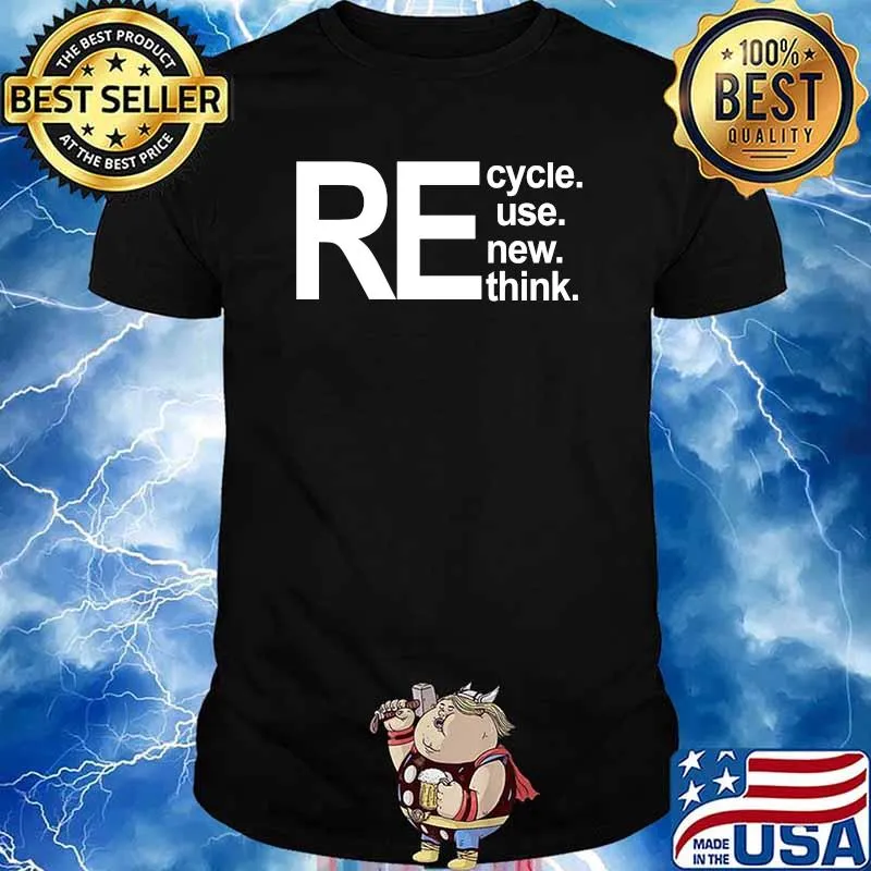 Recycle Reuse Renew Rethink George Walmart Shirt Unisex