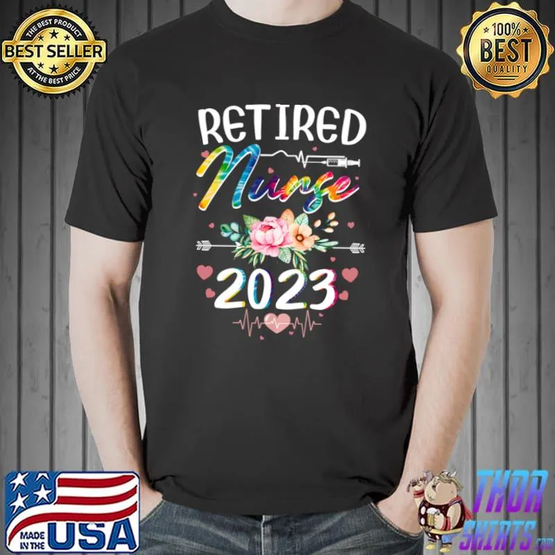 Retirement Nurse 2023 Nursing Retired Nurse Tie Dye Flowers T-Shirt