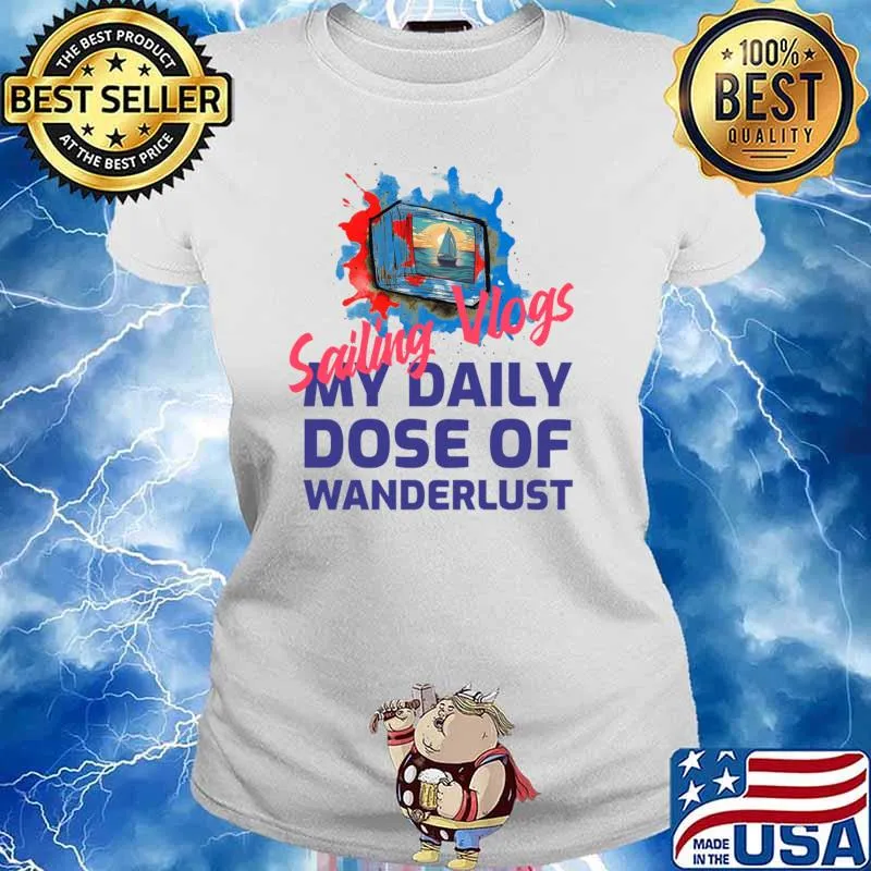 Sailing vlogs my daily dose of wanderlust watercolors T-Shirt Ladies tee