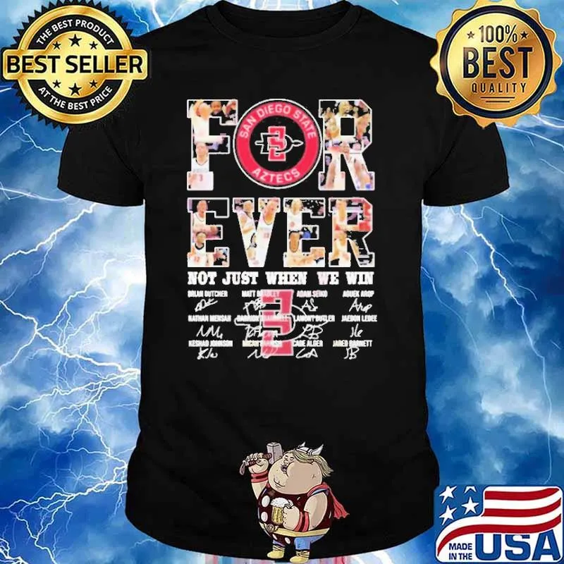 San Diego State Aztecs For Ever Not Just When We Win signatures shirt