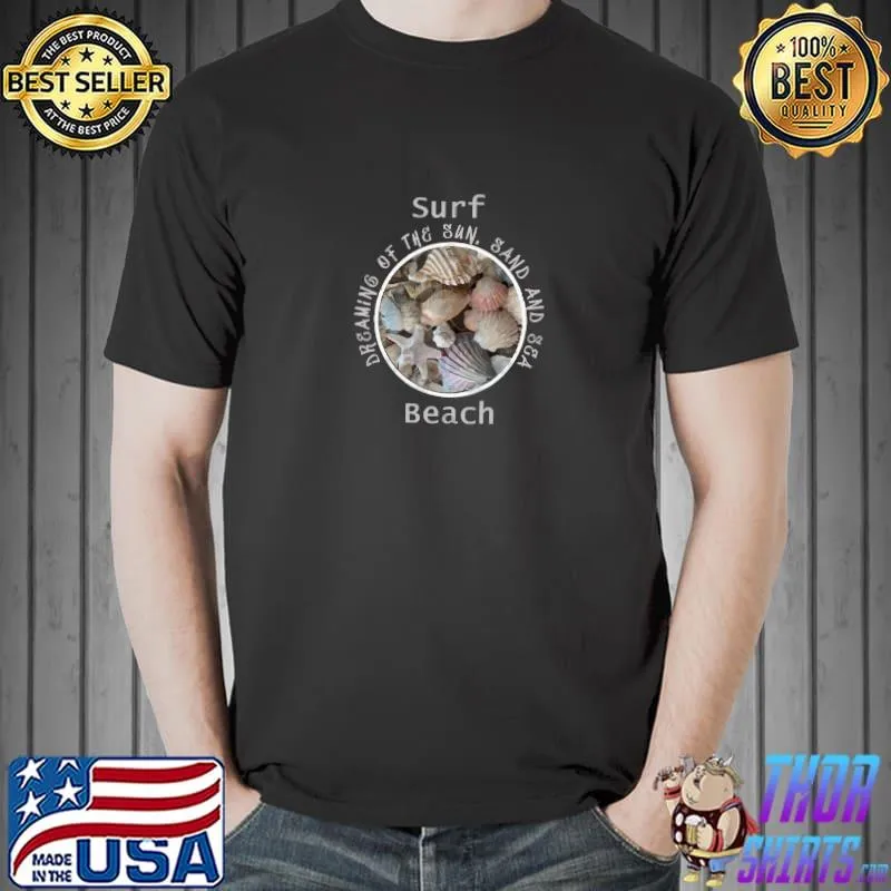 Sea shells photography surf ebach dreaming of the sun T-Shirt