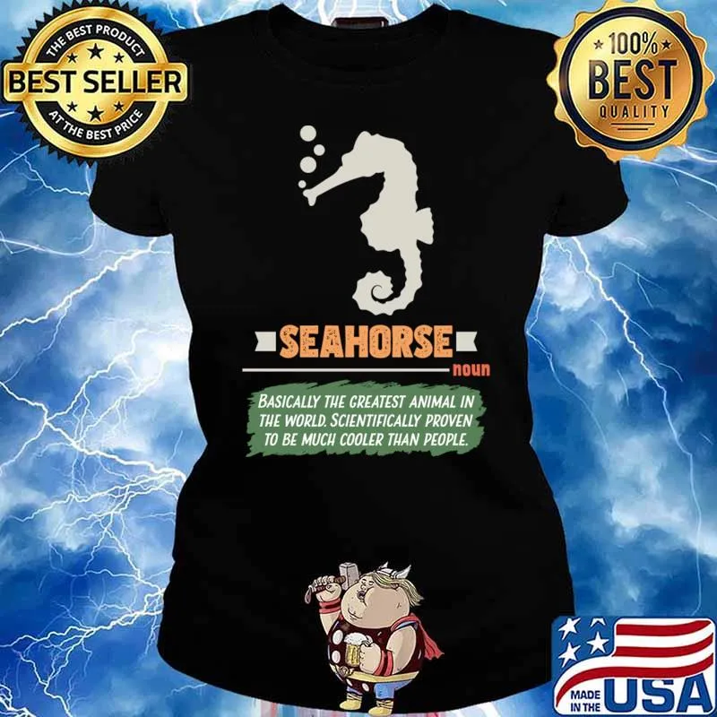 Seahorse Definition Basically The Greatest Animal Scientifically Proven People T-Shirt Ladies tee