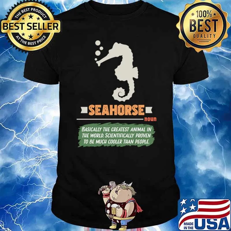 Seahorse Definition Basically The Greatest Animal Scientifically Proven People T-Shirt