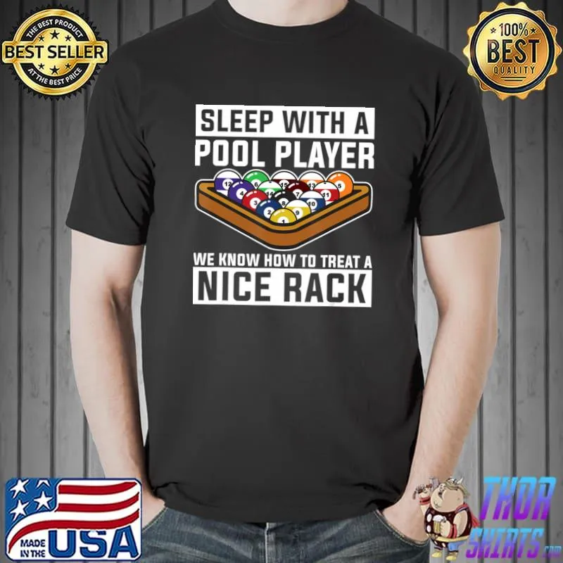 Sleep With A Pool Player We Know How Treat Nice Rack Billard 8-Ball T-Shirt