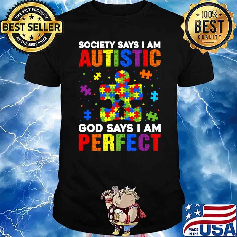 Society Says I'm Autistic God Says I'm Perfect Autism T-Shirt