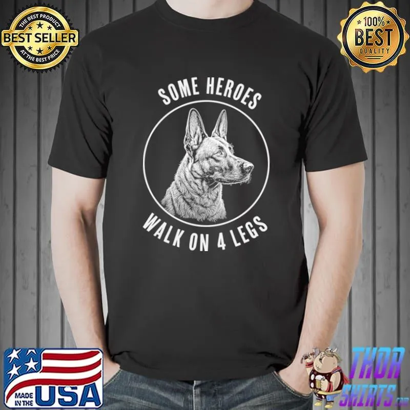 Some Heroes Walk on 4 Legs Dog T-Shirt