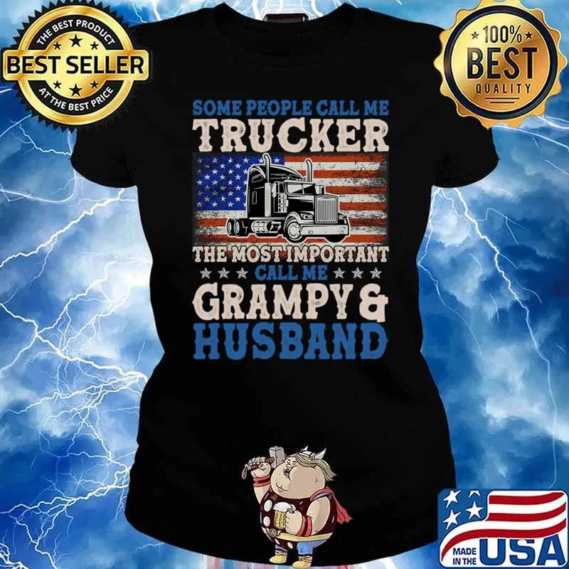 Some People Call Me Trucker Most Important Grampy Husband Us Flag T-Shirt Ladies tee